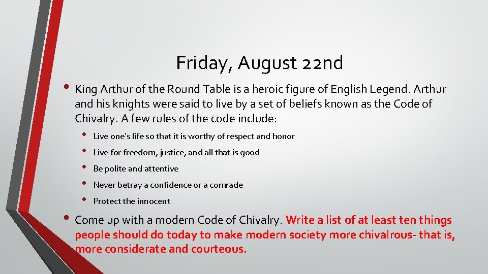 Friday, August 22 nd • King Arthur of the Round Table is a heroic