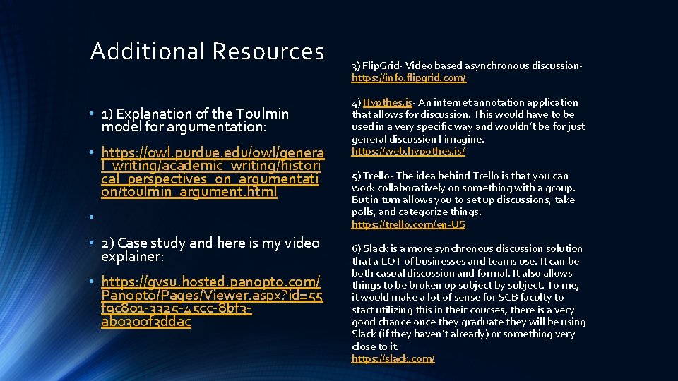 Additional Resources • 1) Explanation of the Toulmin model for argumentation: • https: //owl.