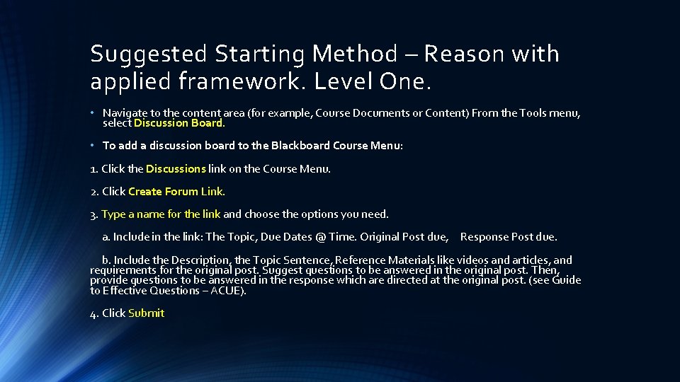 Suggested Starting Method – Reason with applied framework. Level One. • Navigate to the