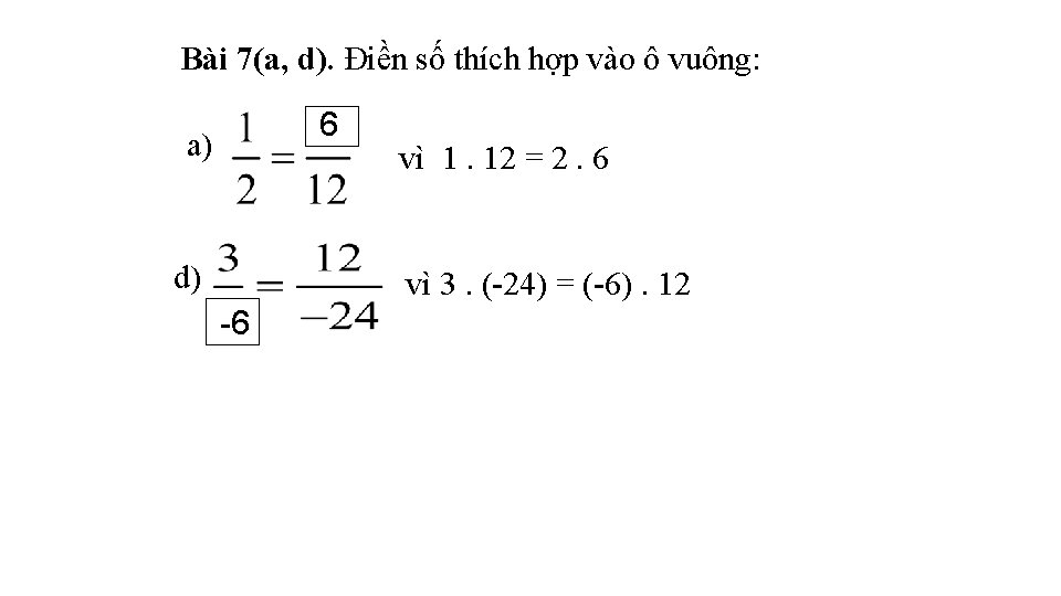 Bài 7(a, d). Điền số thích hợp vào ô vuông: 6 a) d) vì