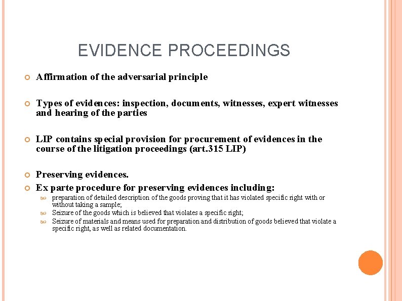 EVIDENCE PROCEEDINGS Affirmation of the adversarial principle Types of evidences: inspection, documents, witnesses, expert