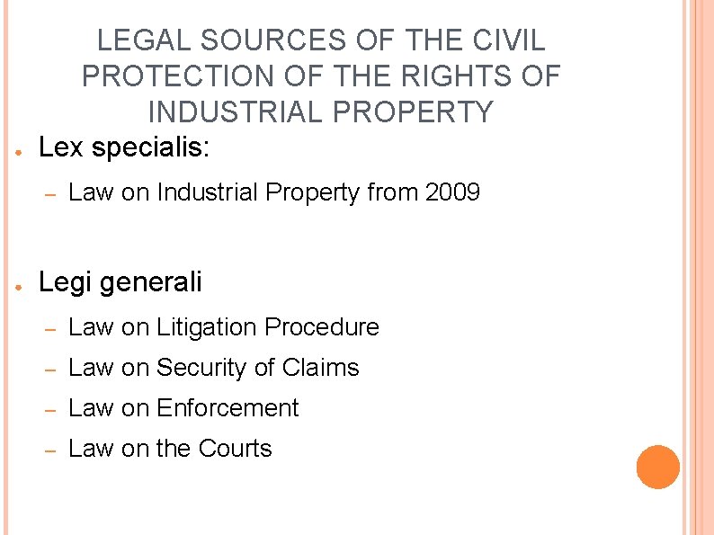 ● LEGAL SOURCES OF THE CIVIL PROTECTION OF THE RIGHTS OF INDUSTRIAL PROPERTY Lex