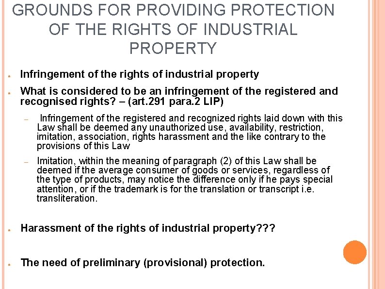 GROUNDS FOR PROVIDING PROTECTION OF THE RIGHTS OF INDUSTRIAL PROPERTY ● ● Infringement of