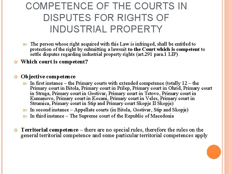 COMPETENCE OF THE COURTS IN DISPUTES FOR RIGHTS OF INDUSTRIAL PROPERTY The person whose