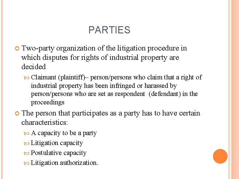 PARTIES Two-party organization of the litigation procedure in which disputes for rights of industrial
