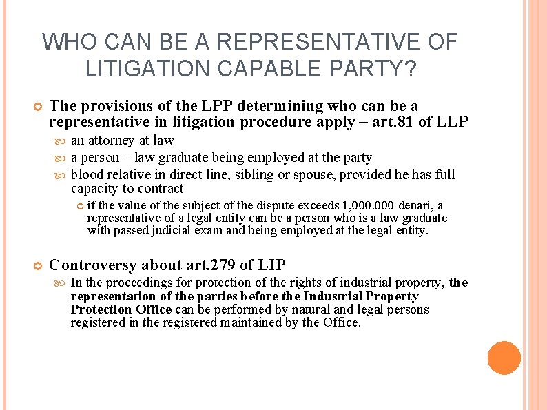 WHO CAN BE A REPRESENTATIVE OF LITIGATION CAPABLE PARTY? The provisions of the LPP