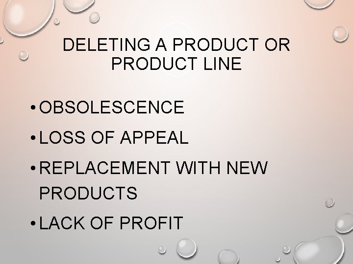 DELETING A PRODUCT OR PRODUCT LINE • OBSOLESCENCE • LOSS OF APPEAL • REPLACEMENT