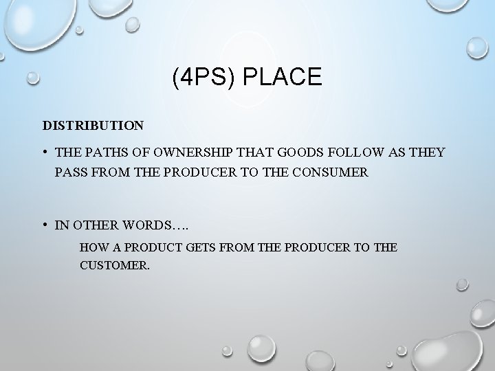 (4 PS) PLACE DISTRIBUTION • THE PATHS OF OWNERSHIP THAT GOODS FOLLOW AS THEY