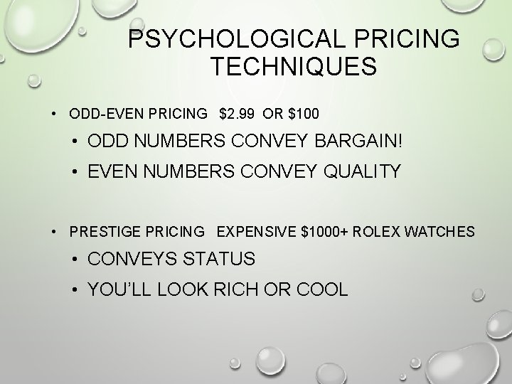 PSYCHOLOGICAL PRICING TECHNIQUES • ODD-EVEN PRICING $2. 99 OR $100 • ODD NUMBERS CONVEY