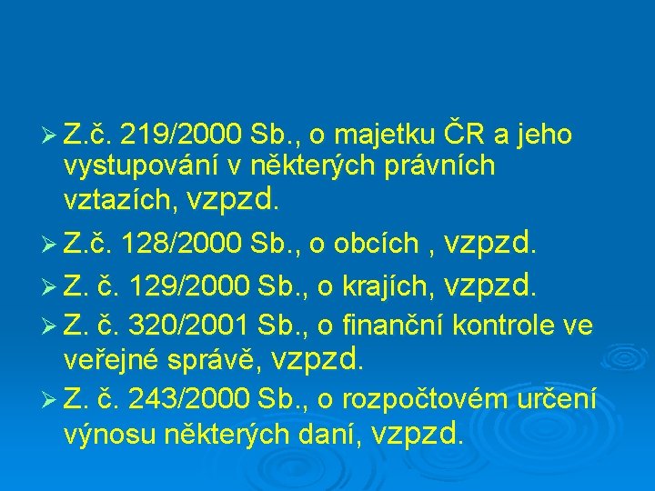 Ø Z. č. 219/2000 Sb. , o majetku ČR a jeho vystupování v některých