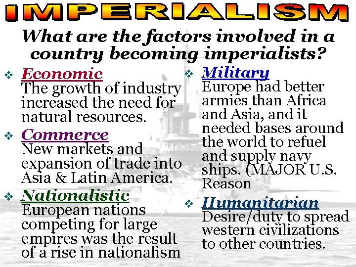 What are the factors involved in a country becoming imperialists? v v Economic The