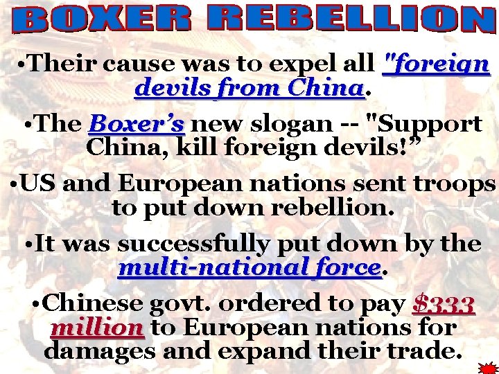  • Their cause was to expel all "foreign devils from China • The