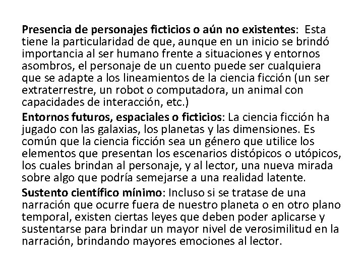 Presencia de personajes ficticios o aún no existentes: Esta tiene la particularidad de que,