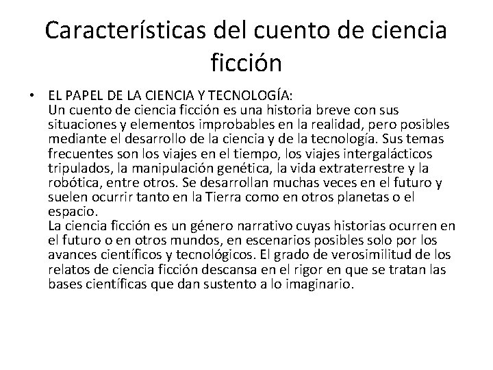 Características del cuento de ciencia ficción • EL PAPEL DE LA CIENCIA Y TECNOLOGÍA: