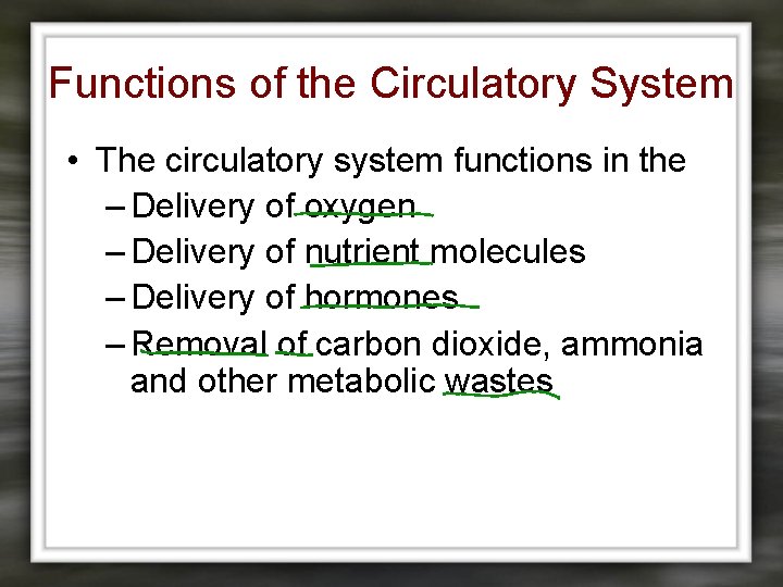 Functions of the Circulatory System • The circulatory system functions in the – Delivery