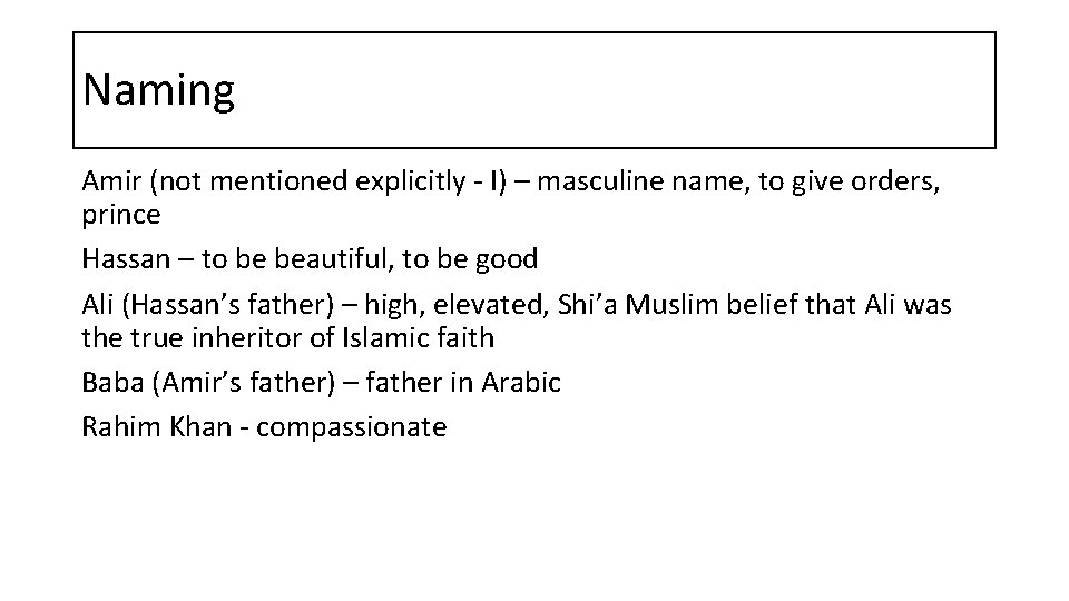 Naming Amir (not mentioned explicitly - I) – masculine name, to give orders, prince