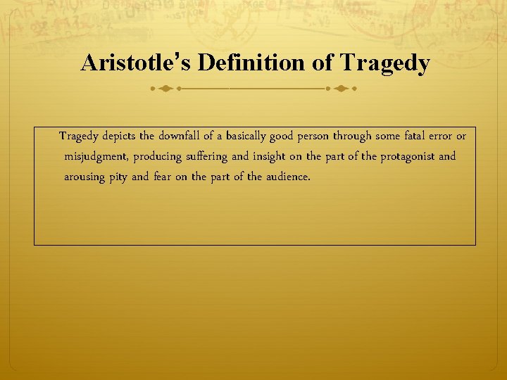 Aristotle’s Definition of Tragedy depicts the downfall of a basically good person through some