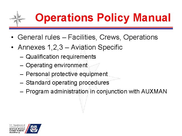 Operations Policy Manual • General rules – Facilities, Crews, Operations • Annexes 1, 2,