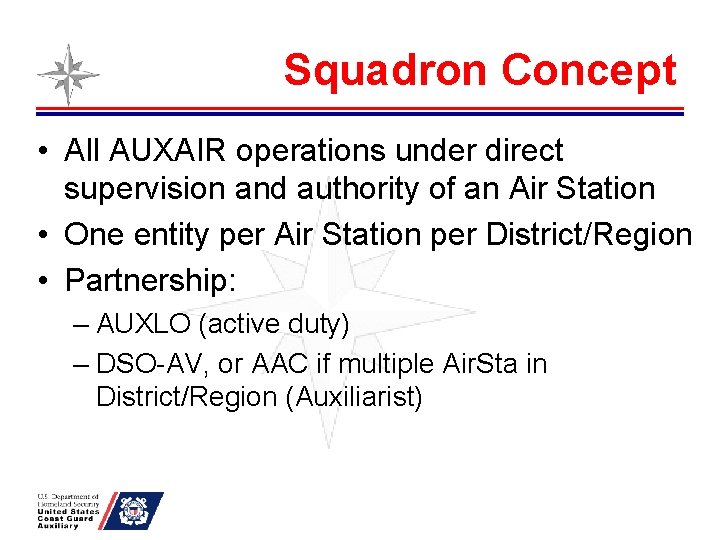 Squadron Concept • All AUXAIR operations under direct supervision and authority of an Air