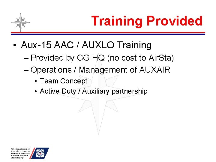 Training Provided • Aux-15 AAC / AUXLO Training – Provided by CG HQ (no