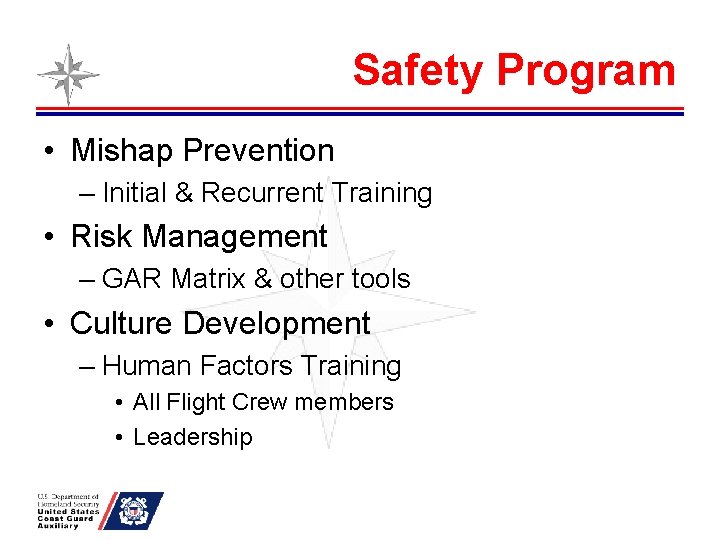 Safety Program • Mishap Prevention – Initial & Recurrent Training • Risk Management –