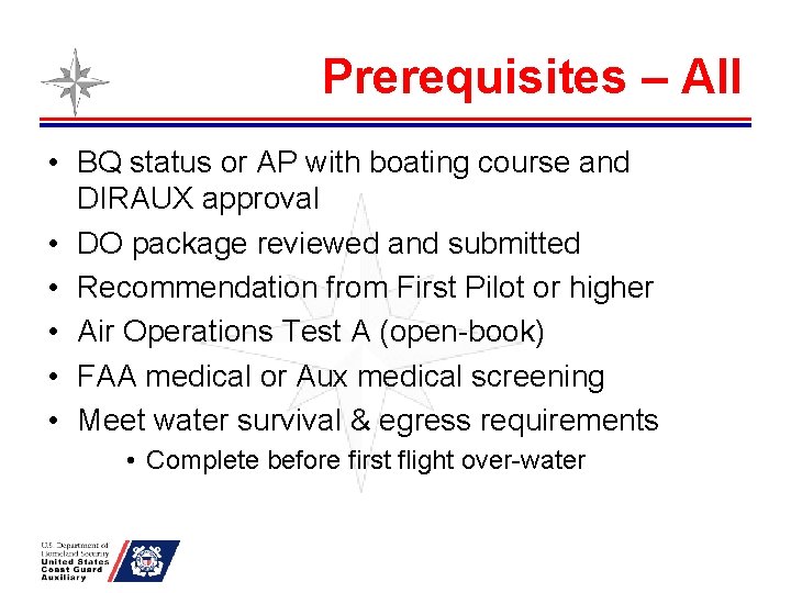 Prerequisites – All • BQ status or AP with boating course and DIRAUX approval