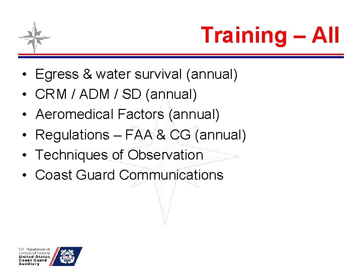 Training – All • • • Egress & water survival (annual) CRM / ADM