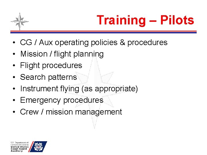 Training – Pilots • • CG / Aux operating policies & procedures Mission /