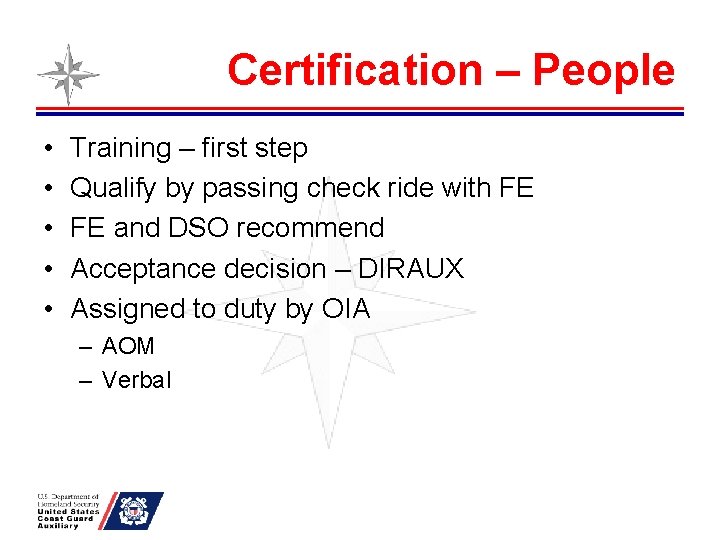 Certification – People • • • Training – first step Qualify by passing check