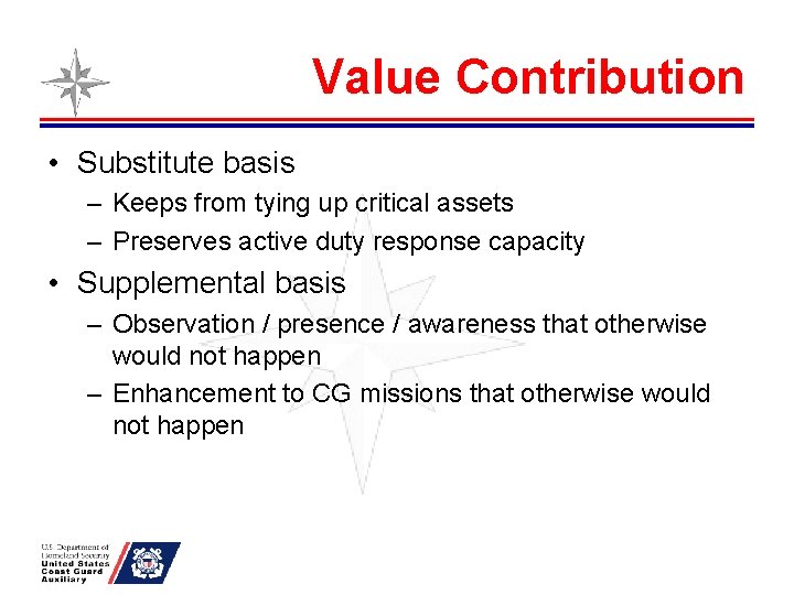 Value Contribution • Substitute basis – Keeps from tying up critical assets – Preserves