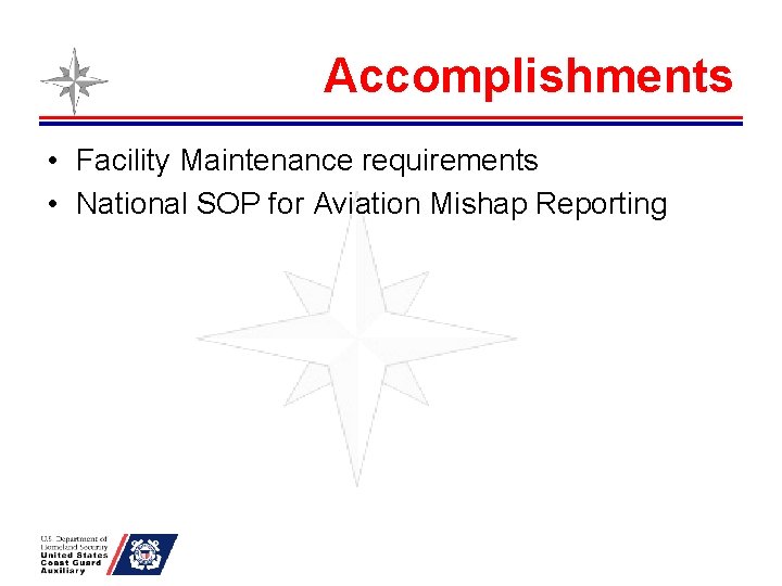 Accomplishments • Facility Maintenance requirements • National SOP for Aviation Mishap Reporting 