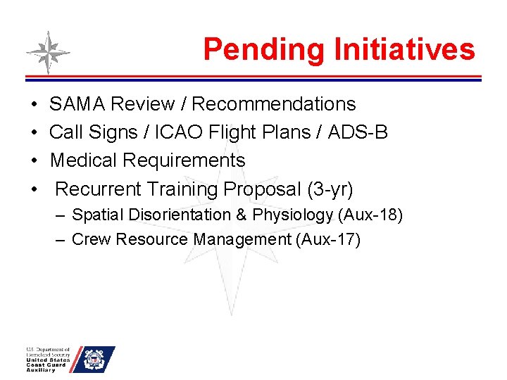 Pending Initiatives • • SAMA Review / Recommendations Call Signs / ICAO Flight Plans