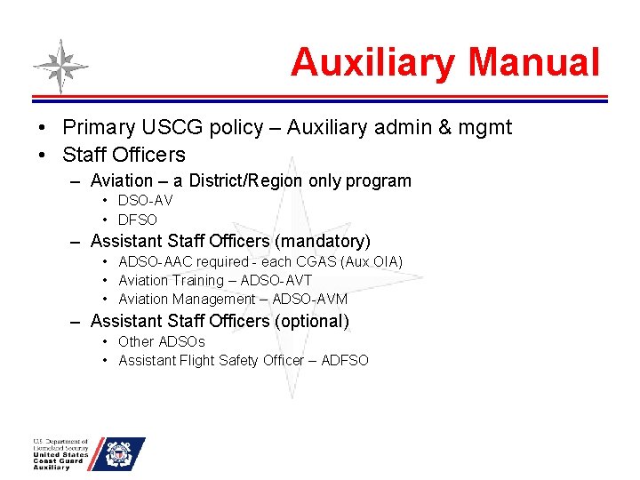 Auxiliary Manual • Primary USCG policy – Auxiliary admin & mgmt • Staff Officers