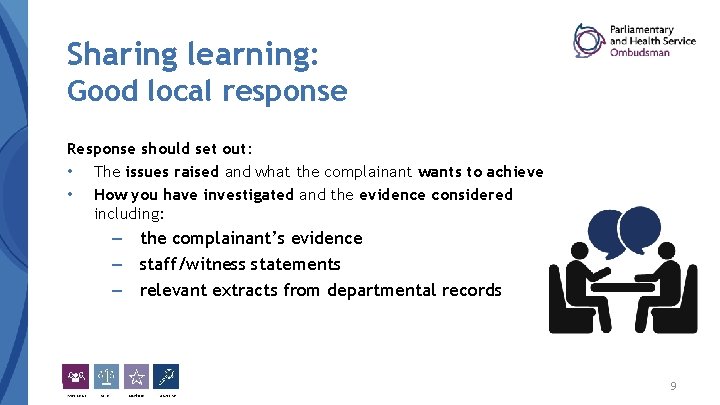 Sharing learning: Good local response Response should set out: • The issues raised and