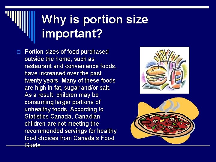 Why is portion size important? o Portion sizes of food purchased outside the home,