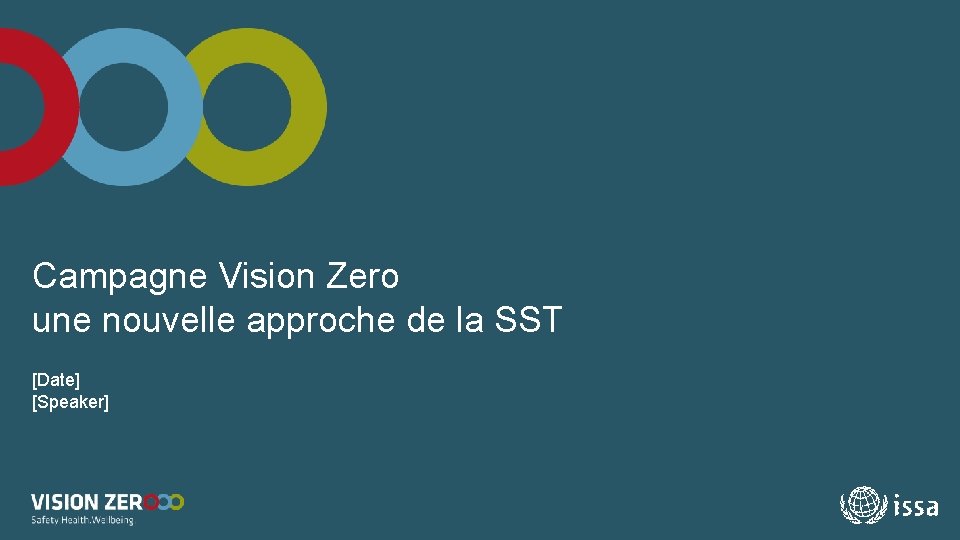 Campagne Vision Zero une nouvelle approche de la SST [Date] [Speaker] 