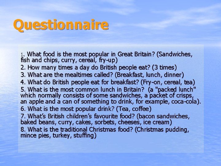 Questionnaire 1. What food is the most popular in Great Britain? (Sandwiches, fish and