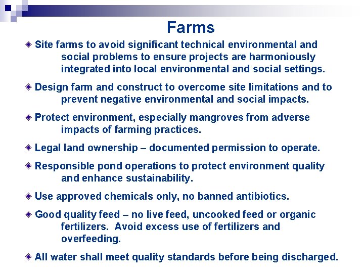 Farms Site farms to avoid significant technical environmental and social problems to ensure projects