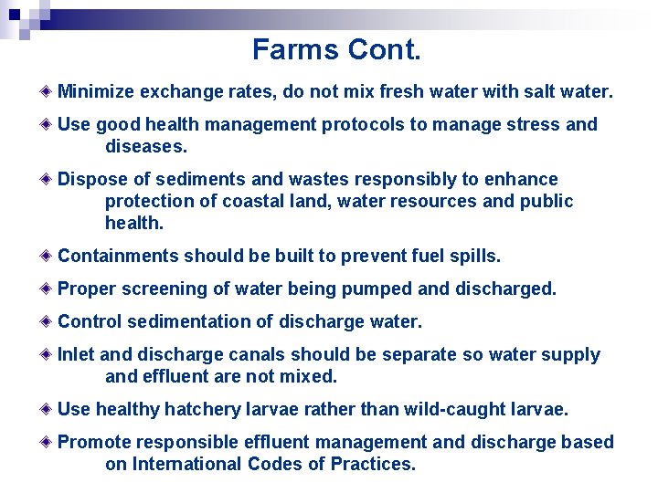 Farms Cont. Minimize exchange rates, do not mix fresh water with salt water. Use