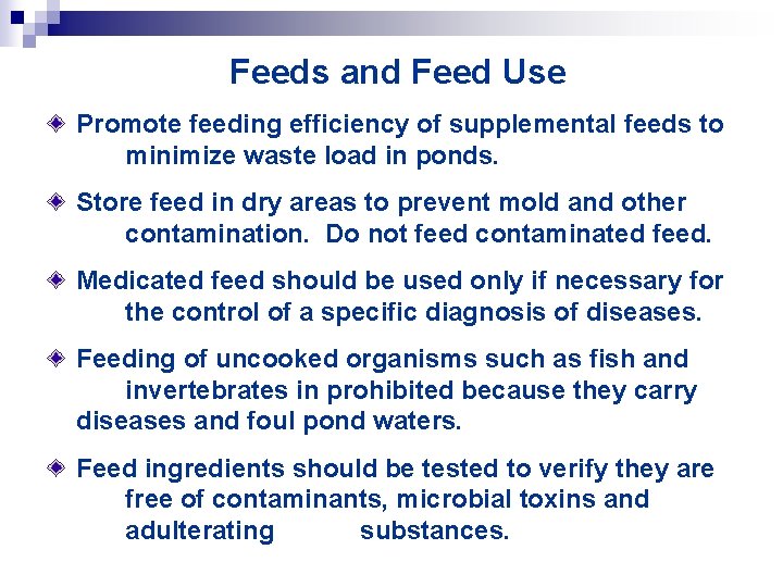 Feeds and Feed Use Promote feeding efficiency of supplemental feeds to minimize waste load