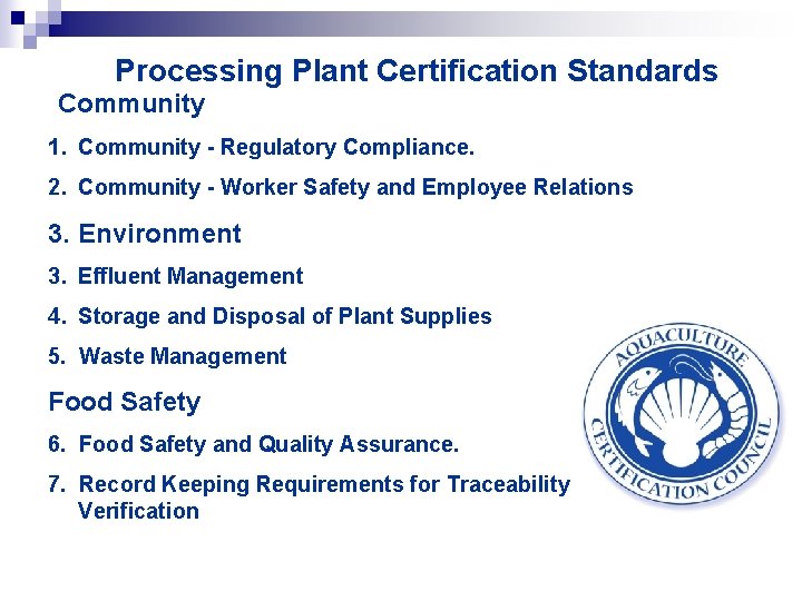 Processing Plant Certification Standards Community 1. Community - Regulatory Compliance. 2. Community - Worker