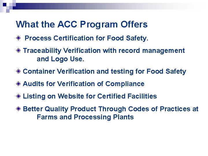 What the ACC Program Offers Process Certification for Food Safety. Traceability Verification with record