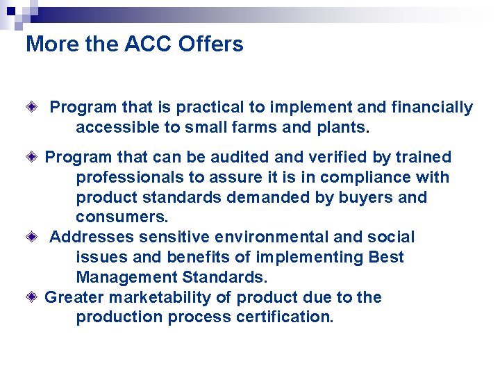 More the ACC Offers Program that is practical to implement and financially accessible to