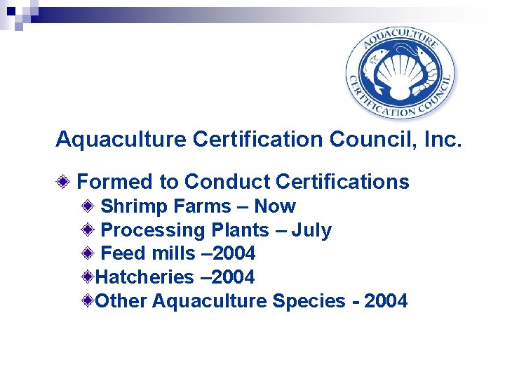 Aquaculture Certification Council, Inc. Formed to Conduct Certifications Shrimp Farms – Now Processing Plants