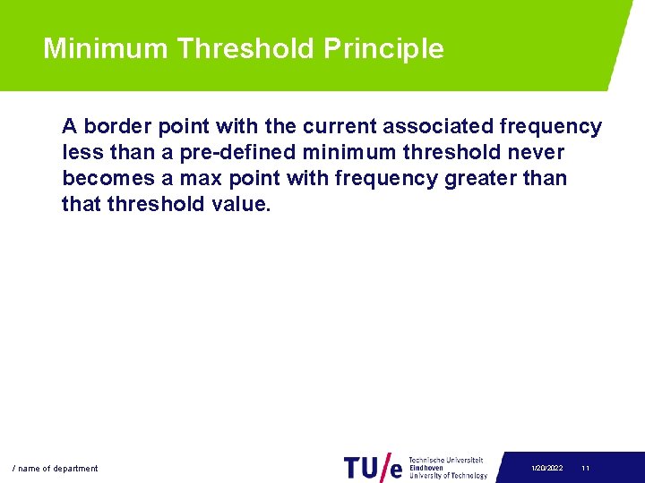 Minimum Threshold Principle A border point with the current associated frequency less than a