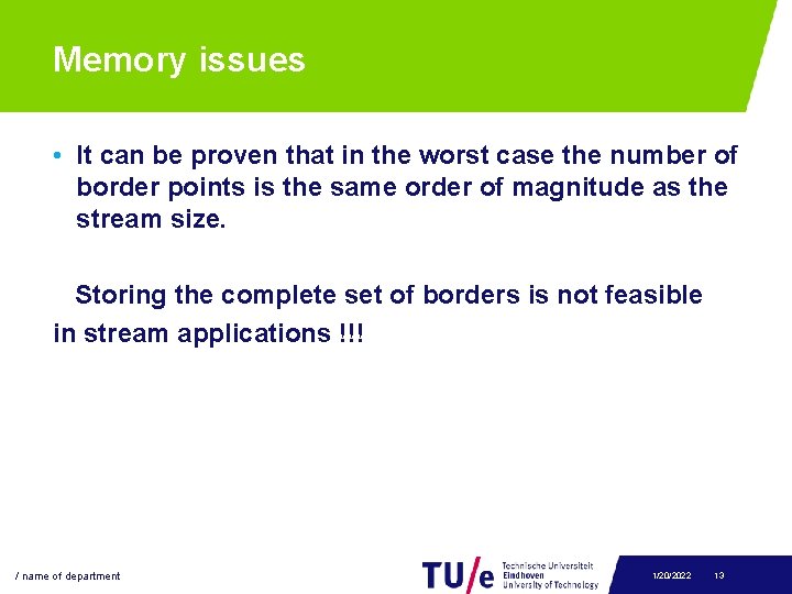 Memory issues • It can be proven that in the worst case the number