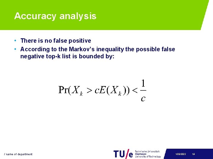 Accuracy analysis • There is no false positive • According to the Markov’s inequality