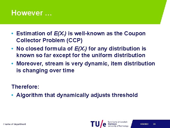 However … • Estimation of E(Xk) is well-known as the Coupon Collector Problem (CCP)