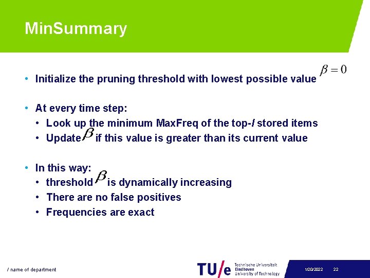 Min. Summary • Initialize the pruning threshold with lowest possible value • At every