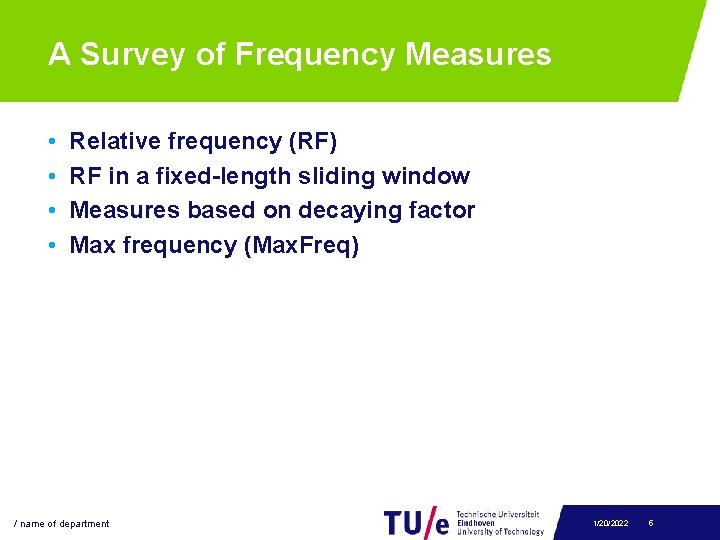 A Survey of Frequency Measures • • Relative frequency (RF) RF in a fixed-length